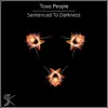 Toxic People - Sentenced to Darkness - Single